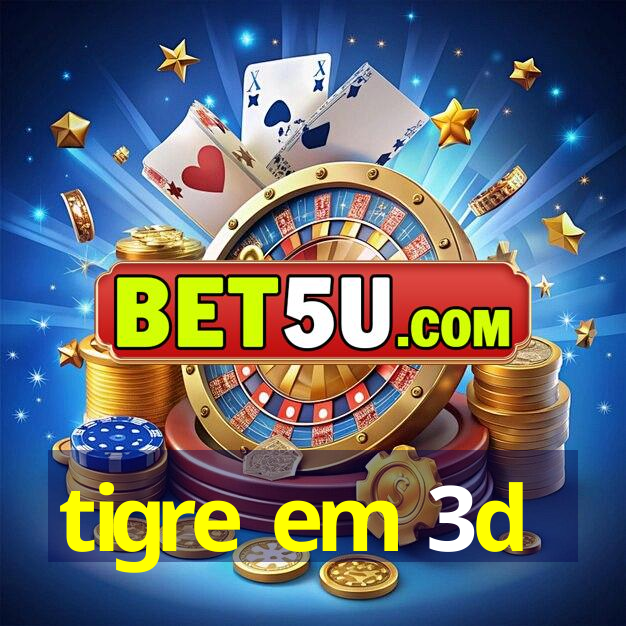 tigre em 3d